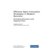 Effective Open Innovation Strategies in Modern Business: Emerging Research and Opportunities