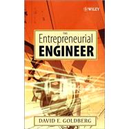 The Entrepreneurial Engineer Personal, Interpersonal, and Organizational Skills for Engineers in a World of Opportunity