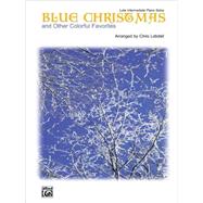 Blue Christmas and Other Colorful Favorites
