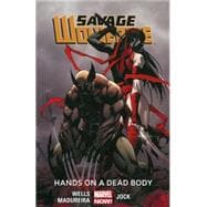 Savage Wolverine Volume 2 Hands on a Dead Body (Marvel Now)