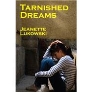 Tarnished Dreams