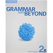 Grammar and Beyond Level 2 Student's Book B + Writing Skills Interactive