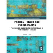 Parties, Power and Policy-making: FromáHigher EducationátoáMultinationals in Post-Communist Societies