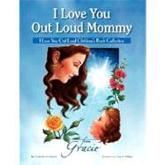I Love You Out Loud Mommy