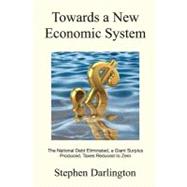 Towards a New Economic System