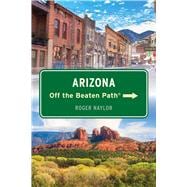Arizona Off the Beaten Path®,9781493087235