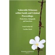 Vulnerable Witnesses within Family and Criminal Proceedings Protections, Safeguards and Sanctions