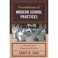 Foundations of Modern School Practices A Sourcebook of Educational Wisdom