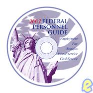 Federal Personnel Guide on CD-ROM 2003 : Employment * Pay * Benefits * Postal Service * Civil Service