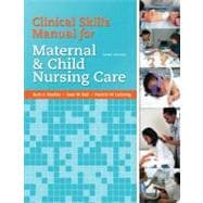 Clinical Skills Manual for Maternal and Child Nursing Care