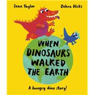 When Dinosaurs Walked the Earth WINNER of the Oscar's Book Prize 2024