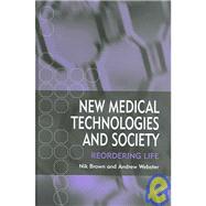 New Medical Technologies and Society Reordering Life