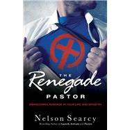The Renegade Pastor Abandoning Average in Your Life and Ministry