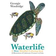 Waterlife: A Mini Mindful Coloring Book