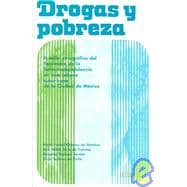 Drogas Y Pobresa/Drugs and Poverty: Estudio etnografico/Etnographic Study