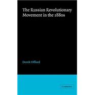 The Russian Revolutionary Movement in the 1880s