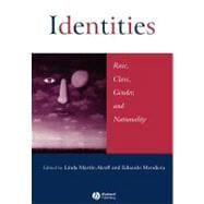 Identities Race, Class, Gender, and Nationality