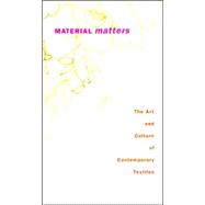 Material Matters: The Art and Culture of Contemporary Textiles
