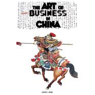 The Art of Doing Business in China