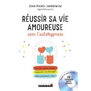 Réussir sa vie amoureuse avec l'autohypnose