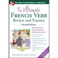 The Ultimate French Verb Review and Practice, 2nd Edition