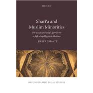 Shari'a and Muslim Minorities The wasati and salafi approaches to fiqh al-aqalliyyat al-Muslima