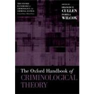 The Oxford Handbook of Criminological Theory