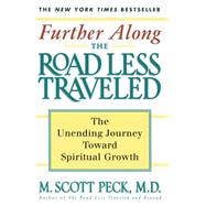 Further Along the Road Less Traveled The Unending Journey Towards Spiritual Growth