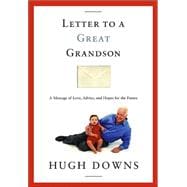 Letter to a Great Grandson : A Message of Love, Advice, and Hopes for the Future,9780743247238