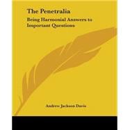 The Penetralia: Being Harmonial Answers To Important Questions