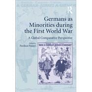 Germans as Minorities during the First World War: A Global Comparative Perspective