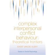 Complex Interpersonal Conflict Behaviour: Theoretical Frontiers