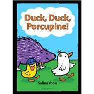 Duck, Duck, Porcupine!