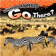 Why Do Animals Go There?