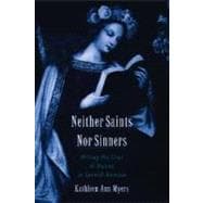 Neither Saints Nor Sinners Writing the Lives of Women in Spanish America