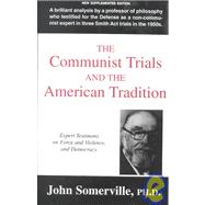 The Communist Trials and the American Tradition: Expert Testimony on Force and Violence, and Democracy
