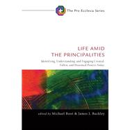 Life Amid the Principalities