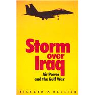 Storm over Iraq Air Power and the Gulf War