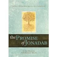 The Promise of Jonadab: Building a Christian Family Legacy in a Time of Cultural Decline