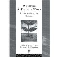 Museums: A Place to Work: Planning Museum Careers