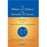 The Welfare of Children with Mentally Ill Parents Learning from Inter-Country Comparisons