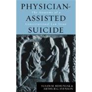 Physician-Assisted Suicide The Anatomy of a Constitutional Law Issue