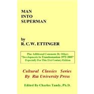 Man into Superman : The Startling Potential of Human Evolution -- and How to Be Part of It