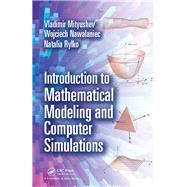Introduction to Mathematical Modeling and Computer Simulations