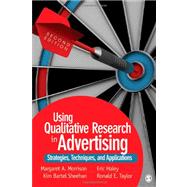 Using Qualitative Research in Advertising : Strategies, Techniques, and Applications