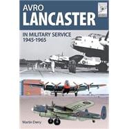 Avro Lancaster in Military Service 1945-1964