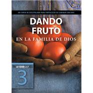 Dando fruto en la familia de Dios / Bearing fruit in the family of God
