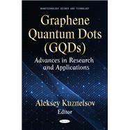 Graphene Quantum Dots (GQDs): Advances in Research and Applications