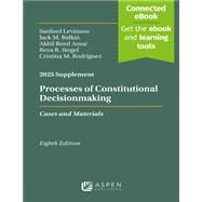Processes of Constitutional Decisionmaking: Cases and Materials, Eighth Edition, 2025 Supplement