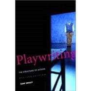 Playwriting; The Structure of Action, Revised and Expanded Edition